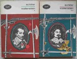 Wallenstein Vol. 1-2 Friedrich Schiller (1969) - Roman Beletristica, Editura Pentru Literatura, Coperta Paperback, Limba Romana