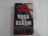 RUGA PENTRU ASASIN - ROBERT FERRIGNO