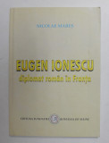 Nicolae Mareș - Eugen Ionescu, diplomat rom&acirc;n &icirc;n Franța