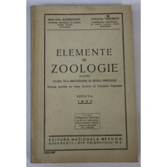 ELEMENTE DE ZOOLOGIE PENTRU CLASA VI -A SECUNDARA SI SCOLI SPECIALE de EMIL - ALEX . SANIELEVICI si CORALIA VERNESCU , 1947