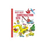 Richard Scarry's Busy, Busy Construction Site