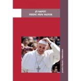J&oacute; napot! Ferenc p&aacute;pa vagyok - Antonio Spadaro
