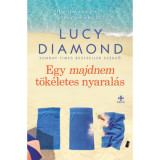 Egy majdnem t&ouml;k&eacute;letes nyaral&aacute;s - Lucy Diamond