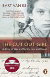 The Cut Out Girl - A Story of War and Family, Lost and Found - Bart Vanes