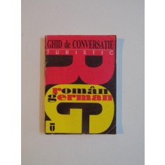 GHID DE CONVERSATIE TURISTIC ROMAN - GERMAN de DUMITRU CRICOVEANU , 1995