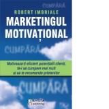 Marketingul motivational - Robert Imbriale