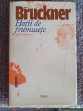 Hotii de frumusete &ndash; Pascal Bruckner, Ed Trei, 238 pag, noua, impecabila