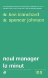 Noul manager la minut/Ken Blanchard, Spencer Johnson, Curtea Veche Publishing