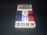 COLIN FORBES - CRUCEA DE FOC