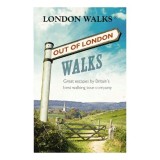 Carte straina in engleza: Out of London Walks, ghid despre locuri pitoresti din Anglia