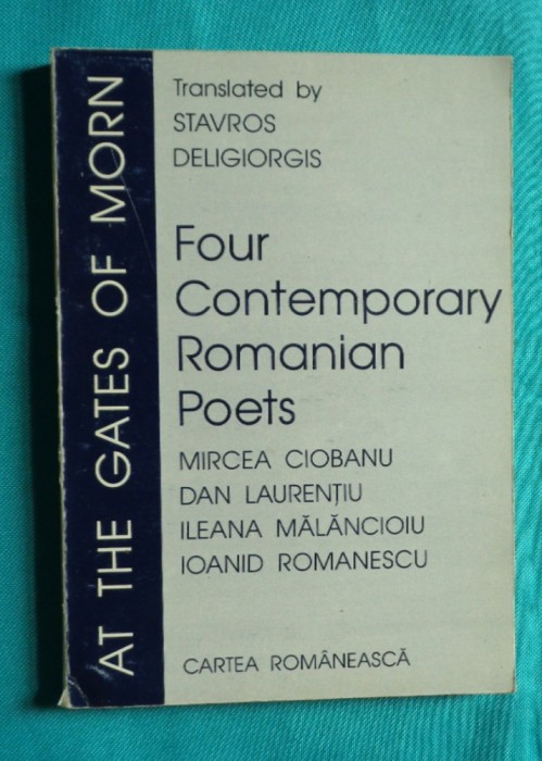 Four Contemporary Romanian Poets &ndash; Dan Laurentiu Ileana Malancioiu Mircea Ciobanu