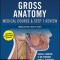 The Big Picture: Gross Anatomy, Medical Course &amp; Step 1 Review, Second Edition