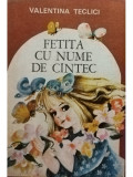 Valentina Teclici - Fetita cu nume de cantec (editia 1990)