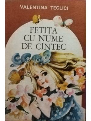 Valentina Teclici - Fetita cu nume de cantec (editia 1990) foto