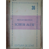 Nicolae Balcescu - Scrieri alese (editia 1947)