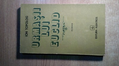 Ion Topolog - Urmasii lui Euclid (Editura Albatros, 1986) foto