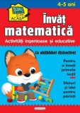 Cumpara ieftin Invat matematica. Activitati ingenioase si educative. 4-5 ani/***