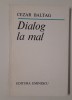 Cezar Baltag - Versuri Dialog la mal (Carte cu Autograf) Poezie - 123 pagini