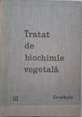 Tratat de biochimie vegetala, vol. III &ndash; Cornel Bodea