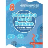 Gramatica limbii romane - Clasa 8 - Fise de lucru