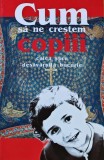 Cum sa ne crestem copiii - 2005 - N. E. Pestov (AD141)
