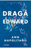 Draga Edward - Ann Napolitano - Editura Litera