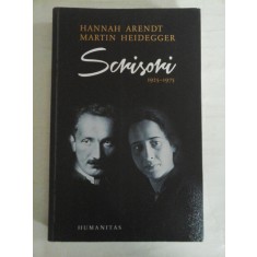 Scrisori 1925-1975 si alte documente - HANNAH ARENDT * MARTIN HEIDEGGER