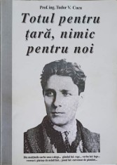 TOTUL PENTRU TARA, NIMIC PENTRU NOI-TUDOR V. CUCU-219489 foto