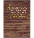 colectiv - Agrotehnica solurilor podzolice din nord-vestul campiei