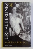 JURNAL BERLINEZ &#039; 38 de MARTHA BIBESCU , 2009