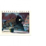 Expresul Polar - Chris Van Allsburg