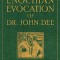 The Enochian Evocation of Dr. John Dee