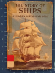 The Story of Ships / Richard Bowood / carte in limba engleza / bogat ilustrata foto