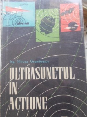 ULTRASUNETUL IN ACTIUNE-MIRCEA GRUMAZESCU-226708 foto
