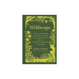 Wildscape: Trilling Chipmunks, Beckoning Blooms, Salty Butterflies, and Other Sensory Wonders of Nature