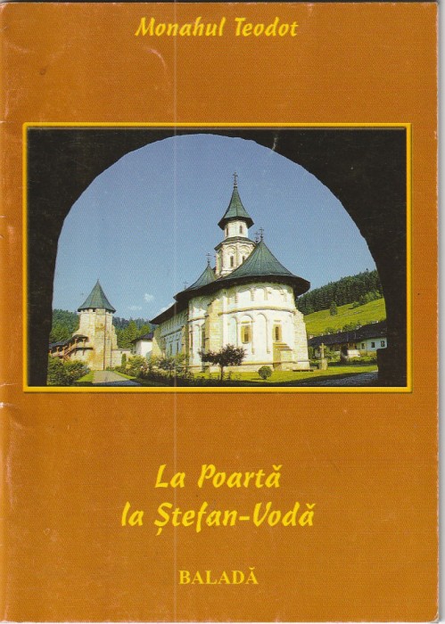MONAHUL TEODOT - LA POARTA LA STEFAN-VODA ( BALADA )