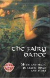 Various - The Fairy Dance (Myth And Magic In Celtic Songs And Tunes), Caseta audio