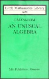 AN UNUSUAL ALGEBRA-I.M. YAGLOM-360134