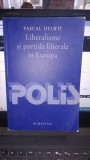 Liberalisme si partide liberale in Europa - Pascal Delwit, Humanitas