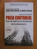 Gino Wickman - Preia controlul Cum sa obtii tot ce iti doresti de la afacerea ta