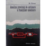 ANALIZA PRECIZIEI DE ESTIMARE A FUNCTIILOR ALEATOARE-M. TIRON-298436