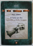O LUME PE DOS de PAUL MIRON , CONVORBIRI cu OVIDIU NIMIGEAN , ANII &#039; 2000