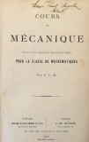 COURS DE MECANIQUE SUIVI D&#039;UN RECUEIL DE PROBLEMES POUR LA CLASSE DE MATHEMATIQUES par F. G.-M., 1919, LEGATURA DE EPOCA