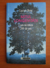 Lucian Boia - Mitul longevitatii. Cum sa traim 200 de ani foto