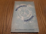 METEOROLOGIE TURISTICA - N. Topor - 1957, 157 p. ; tiraj : 3000 ex., Alta editura