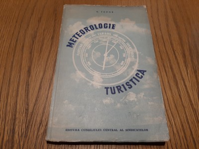 METEOROLOGIE TURISTICA - N. Topor - 1957, 157 p. ; tiraj : 3000 ex. foto