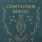 Container Magic: Spellcraft Using Sachets, Bottles, Poppets &amp; Jars