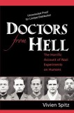 Doctors from Hell: The Horrific Account of Nazi Experiments on Humans