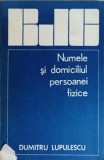Numele si domiciliul persoanei fizice - Dumitru Lupulescu, Editura Stiintifica 1982, Carte de Drept