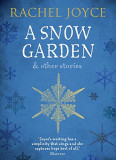 A Snow Garden and Other Stories | Rachel Joyce